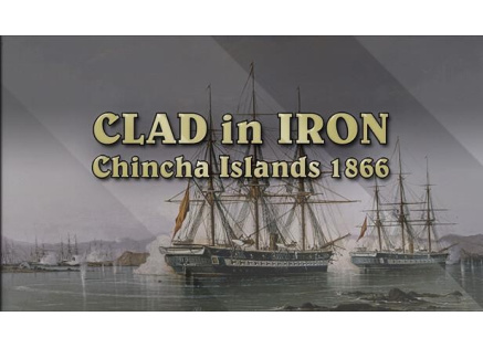 Clad in Iron Chincha Islands 1866 (PC) klíč Steam