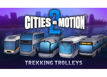 Cities in Motion 2: Trekking Trolleys (PC) klíč Steam