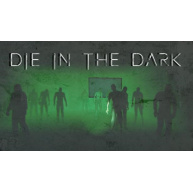 Die In The Dark (PC) klíč Steam